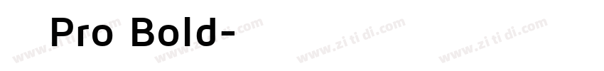 日产Pro Bold字体转换
